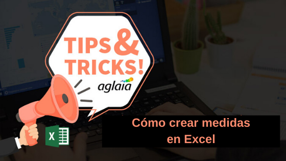 Cómo crear medidas en excel