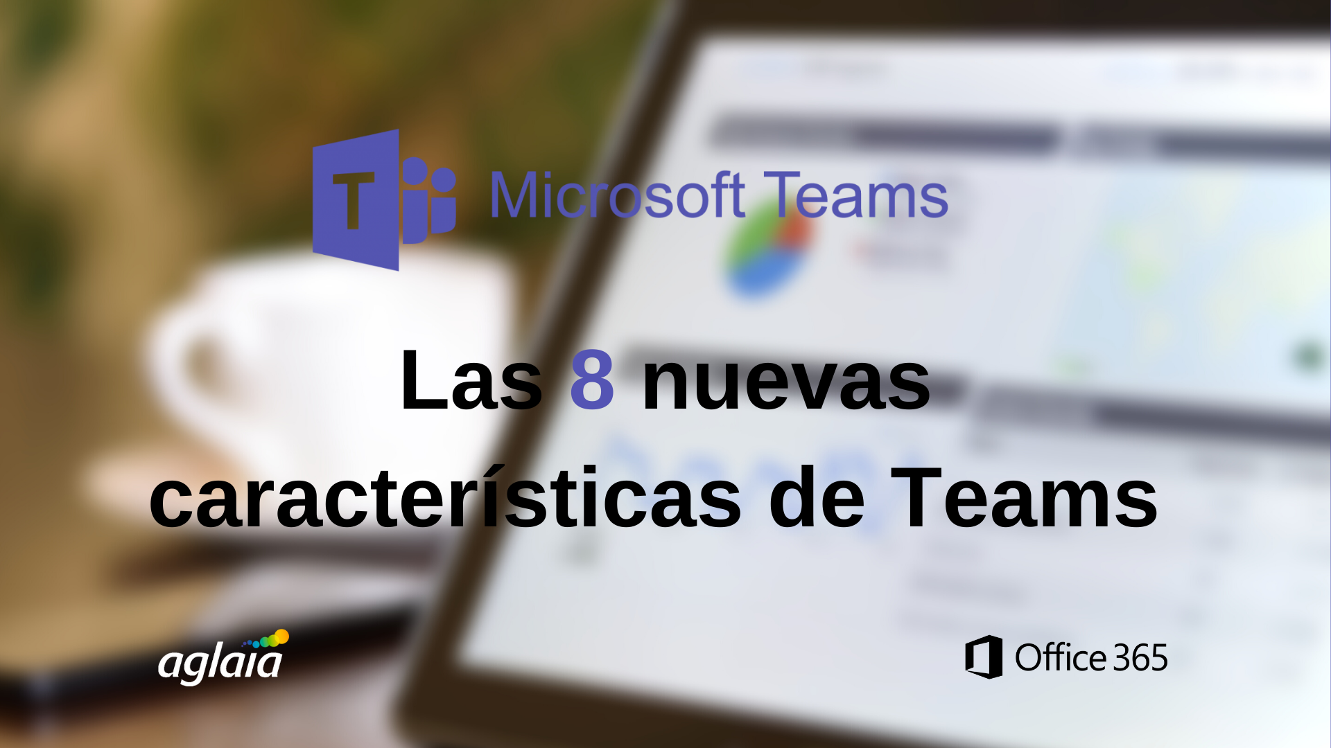 Las 8 ocho nuevas características de Teams