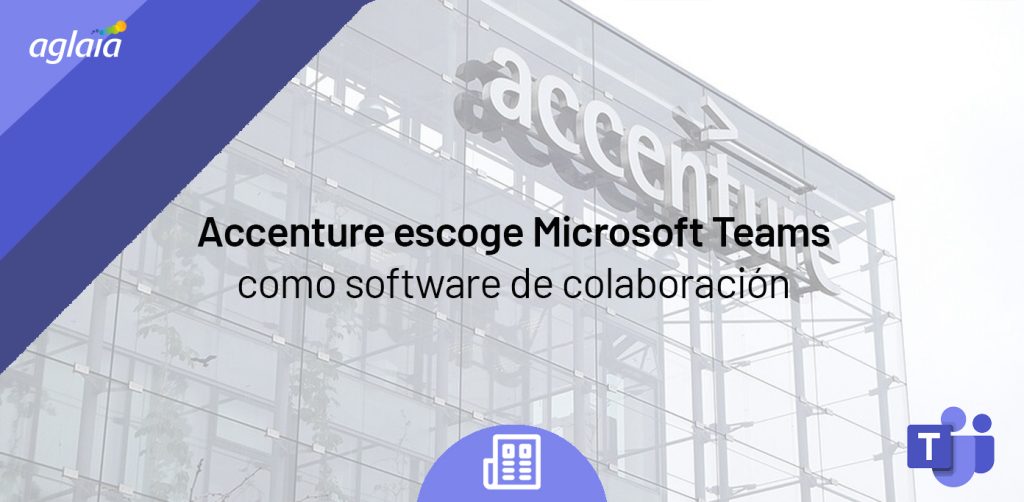 Accenture escoge Microsoft Teams